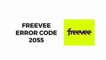 How To Resolve Freevee Error Code 2055?