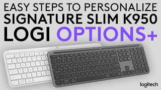 Easy steps to customize Signature Slim K950 Keyboard to save time like magic with Logi Options+ screenshot 3