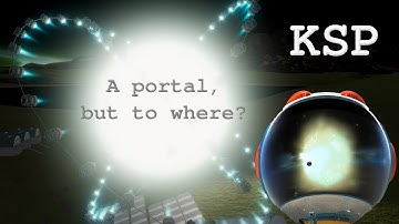Kerbal Space Program (kOS) - Where does the portal gate lead?