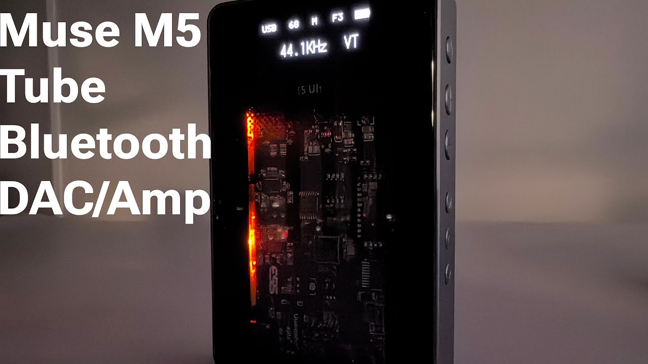 MUSE HiFi M5 Ultra Tube Bluetooth DAC/Amp Review | vs M4 MUSE HiFi M5 Ultra Tube Bluetooth DAC/Amp Review | vs M4
