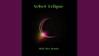 Velvet Eclipse (Rick Rrz Remix)