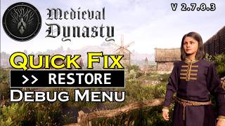 Restore Medieval Dynasty Debug Menu - Quick fix for V. 2.7.0.3