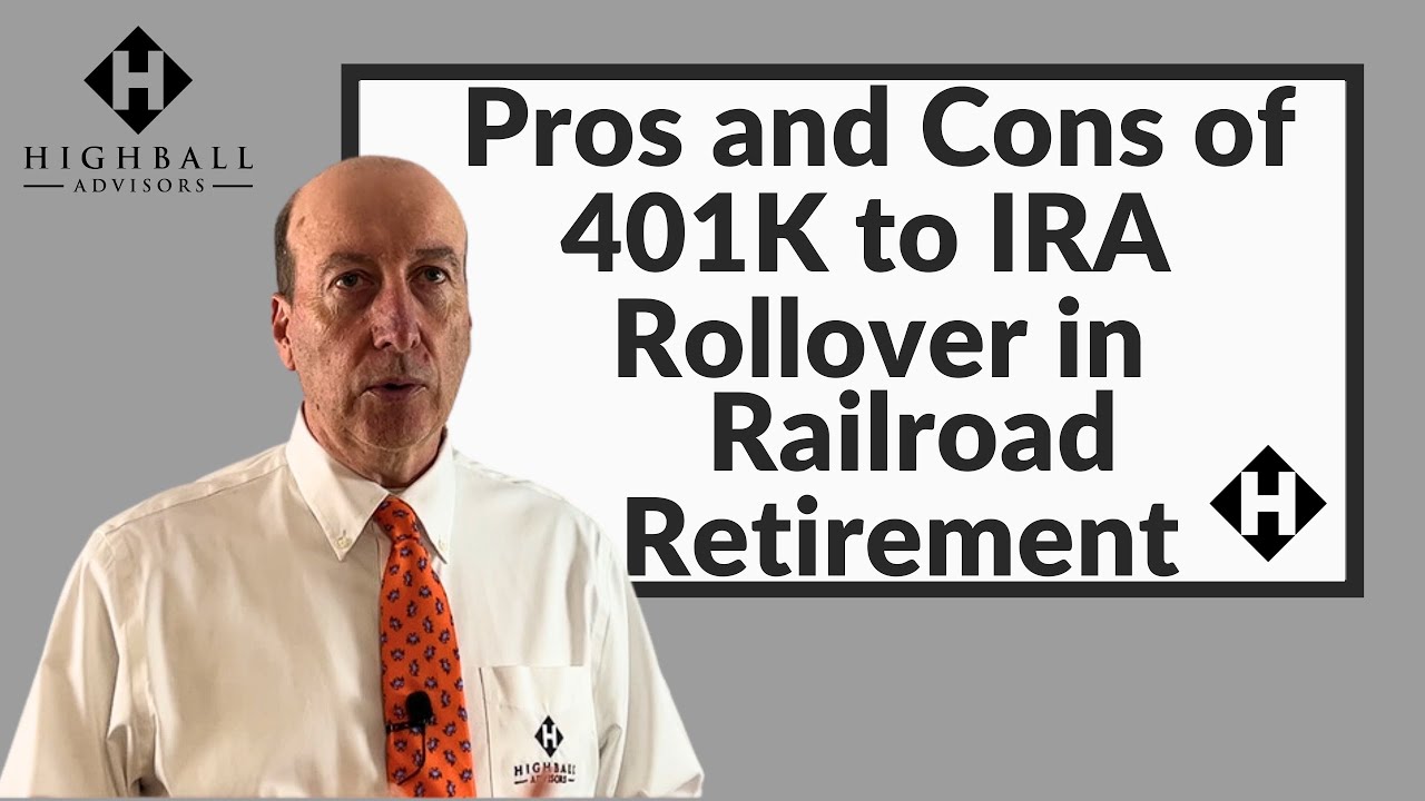 Pros and cons of a 401k to ira rollover in railroad retirement youtube