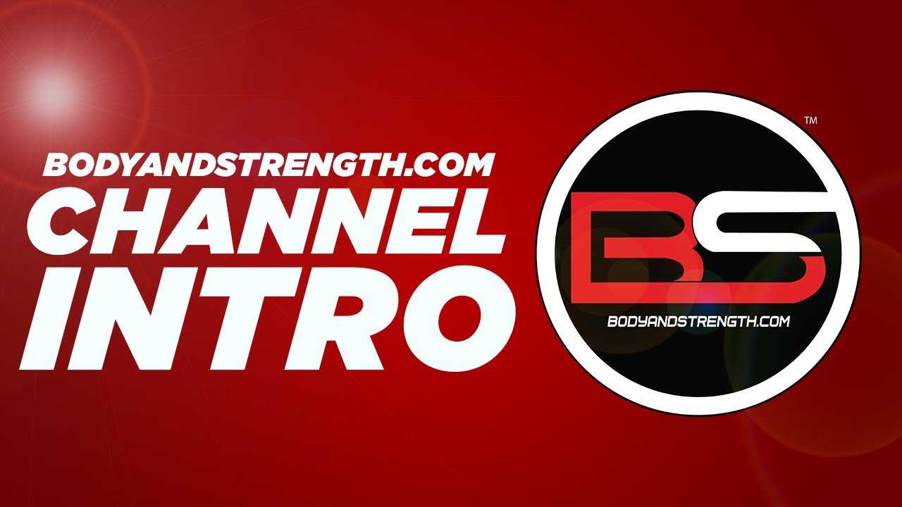 Welcome to bodyandstrength.com - Channel Trailer