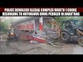 Police demolish illegal Complex worth 1 Crore belonging to notorious Drug Peddler in Anantnag