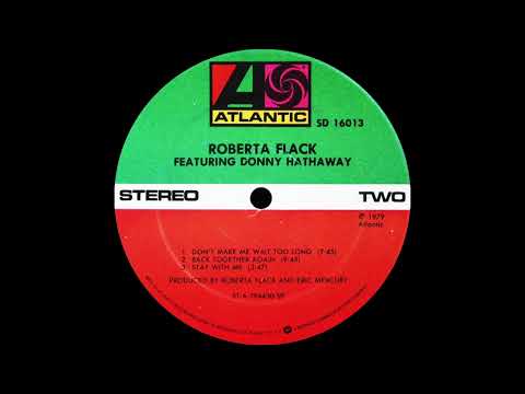 Roberta Flack ft Donny Hathaway - Back Together Again (Atlantic Records 1980) Extended Version
