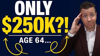 64 with $250,000 Saved For Retirement: Can I Retire?!?