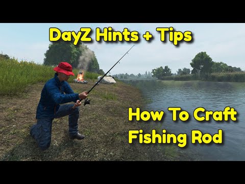 dayz livonia craft a fishing pole 101 Dayz Tips [18] Fishing Rod Craft