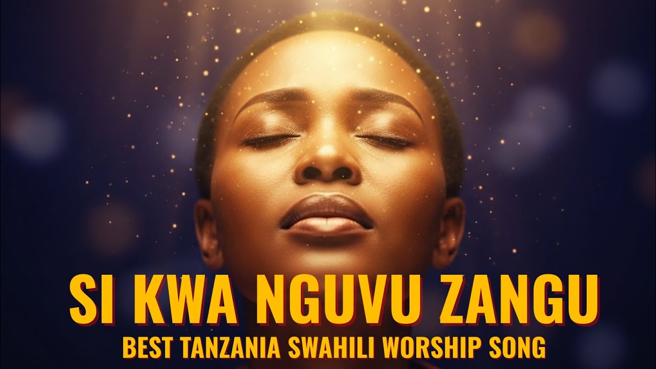 SI KWA NGUVU ZANGU | Wimbo wa Kuabudu | Neema ya Mungu (Swahili Worship Song)