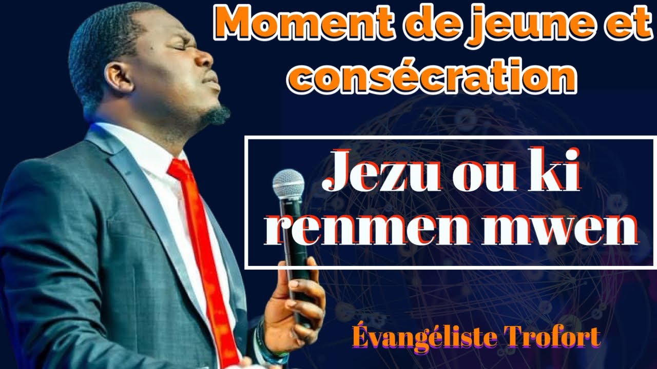 Jezu ou ki renmen mwen | ou konn fe wout seye kote ki pa gen wout | adoration | Evangeliste Trofort