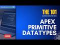 #3 Salesforce Developer 101 - Apex Primitive Data Types | Salesforce Unlocked