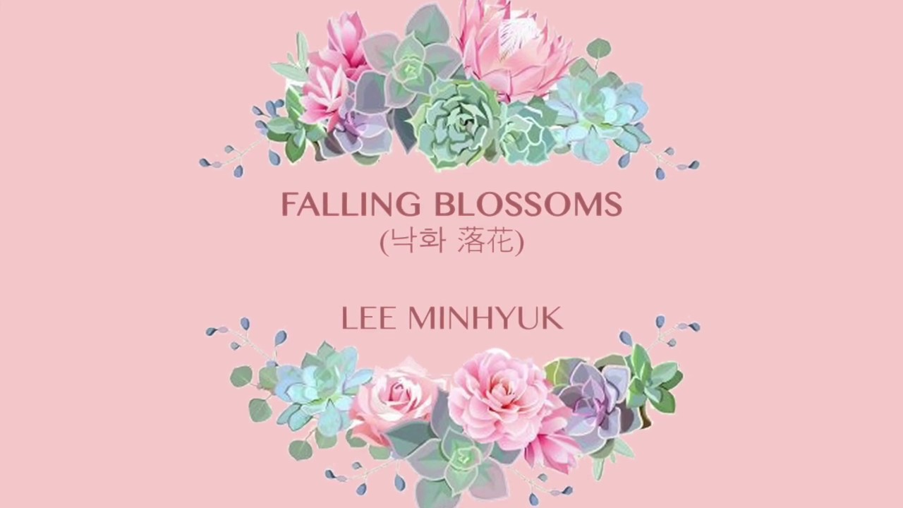 BTOB Lee Minhyuk Falling Blossoms (낙화) Lyrics/English translation