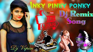 inky pinky ponky Dj Remix Song 🎚️🎚️ Dj Vipin Mixing