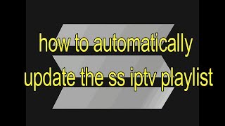 how to automatically update the ss iptv playlist screenshot 3