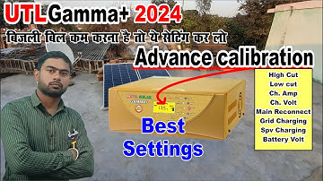 Advanced settings of UTL gamma+ | advance calibration | utl gamma+ 2024 | best solar pcu 2024