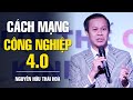 CÁCH MẠNG CÔNG NGHIỆP 4.0 - THÁCH THỨC & CƠ HỘI | NGUYỄN HỮU THÁI HOÀ