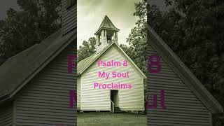 Psalm 8 My Soul Proclaims #shorts #music #christianmusic