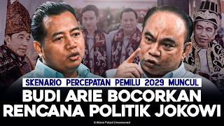 2029 EARLY ELECTION SCENARIO EMERGES. BUDI ARIE LEAKS JOKOWI'S POLITICAL PLAN