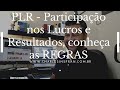 PLR –PARTICIPAÇÃO NOS LUCROS E RESULTADOS conheça as regras