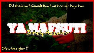 DJ  SHOLAWAT - YA NAFSUTI STELY AZZAHIR Slow Bas  By. LUBNA AUDIO.Video