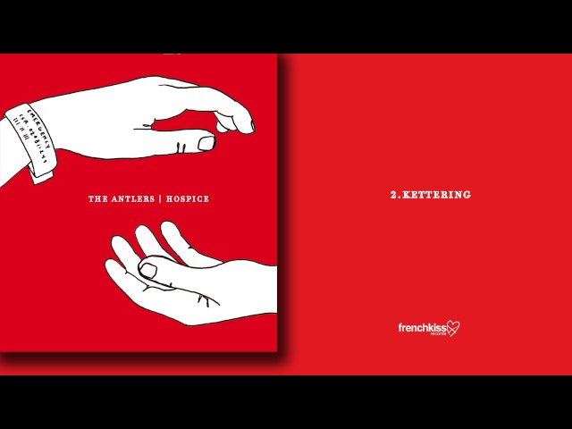 The Antlers - Kettering