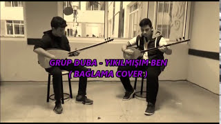Duba - Yikilmişim Ben (Bağlama Cover)