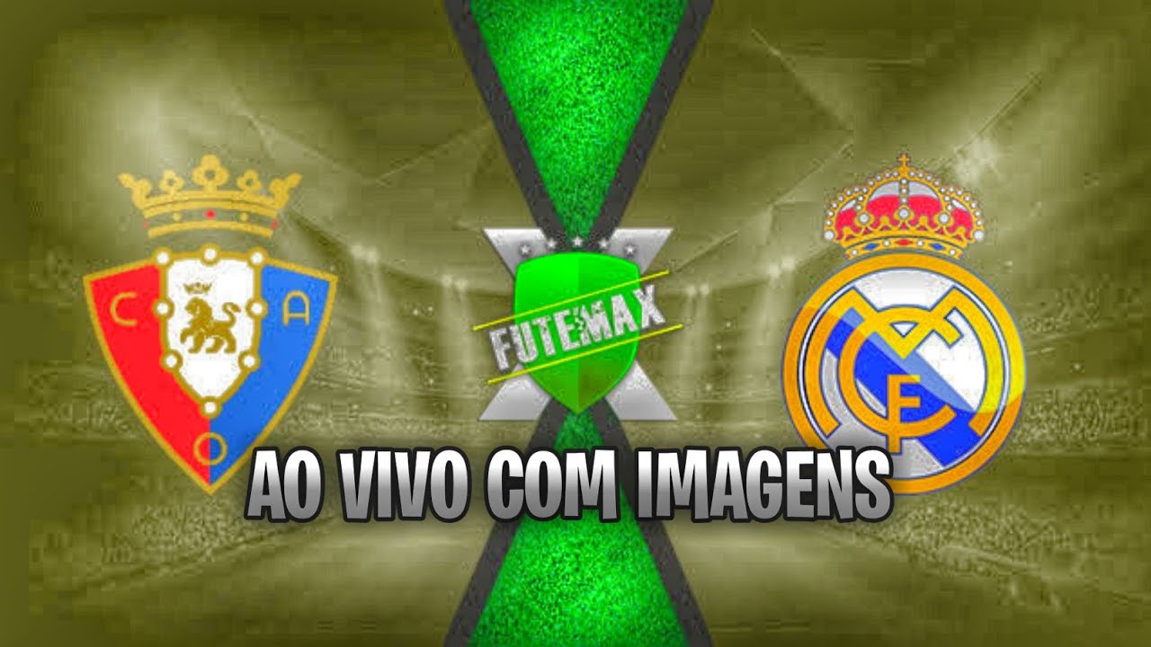 assistir-osasuna-x-real-madrid-ao-vivo-com-imagens-youtube