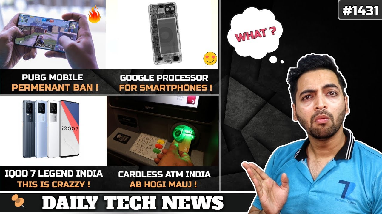 PUBG Mobile Permanent Account Ban,Google Mobile Processor,IQOO 7 Legend India,Cardless ATM India