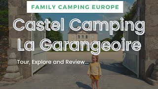 CASTELS LA GARANGEOIRE EXPLORING THE BEST CAMPSITE FOR FAMILIES WHILE STAYING WITH  EURORESORTS