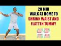 20 Minute Walking Workout to Shrink Your Waist and Flatten Your Tummy