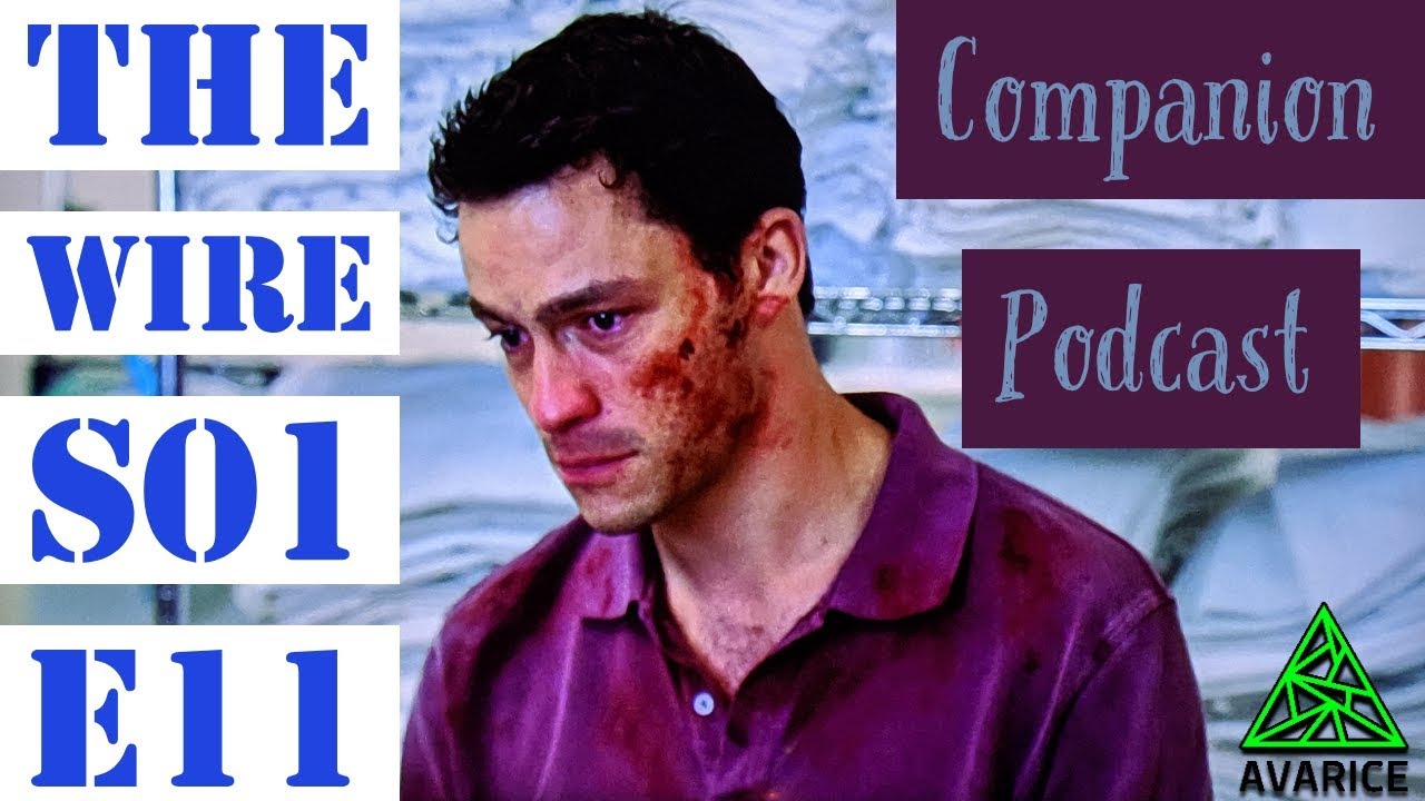 The Wire S01 E11 Commentary (Avarice TV Companion Podcast)