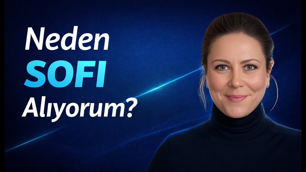 SOFI Neden Düştü? Bu Düşüşü Nasıl Değerlendiriyorum?