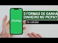 3 formas de ganhar dinheiro no PicPay no Celular