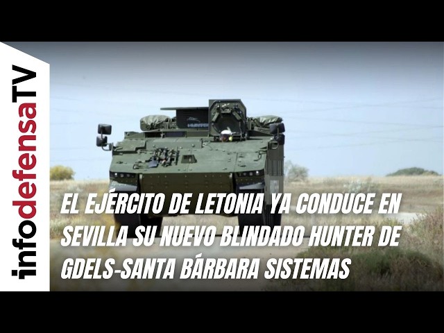 El Ejército de Letonia conduce en Sevilla su nuevo blindado Hunter de GDELS-Santa Bárbara Sistemas