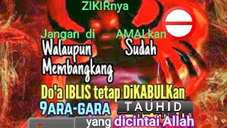 Menang TAUHID AWARD ❓SEKEDAR TAHU:  ZIKIR IBLIS - DOA IBLIS - Dzikir nya iblis - DO'A nya Iblis ⛔❌❎