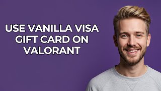 Use Vanilla Visa Gift Card On Valorant - NEW! Step by Step