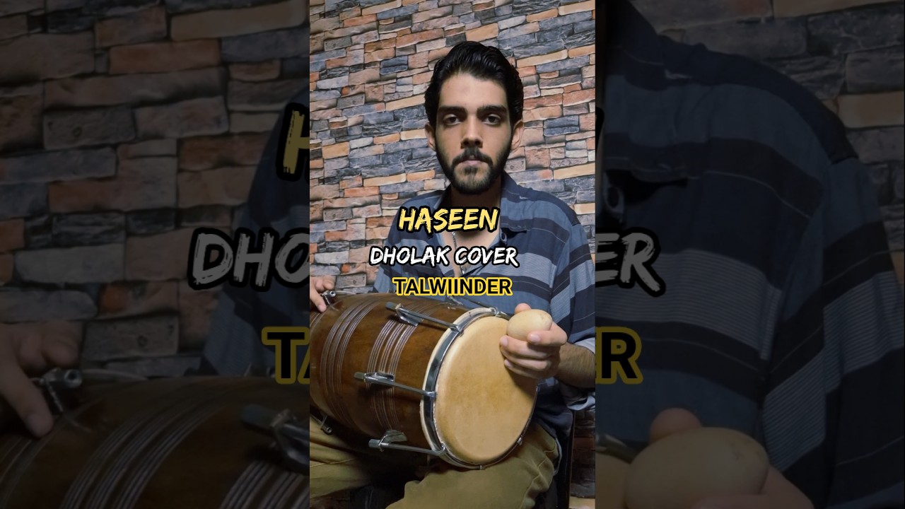 Haseen - Talwiinder | Dholak Cover 