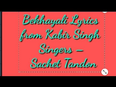 Bekhayali Lyrics From Kabir Singh Feat Shahid Kapoor Kiara Advani Sung By Sachet Tandon 