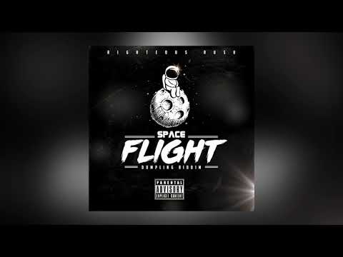 Righteous Rush - Space Flight (StyloG - Dumpling Riddim) - October 2019