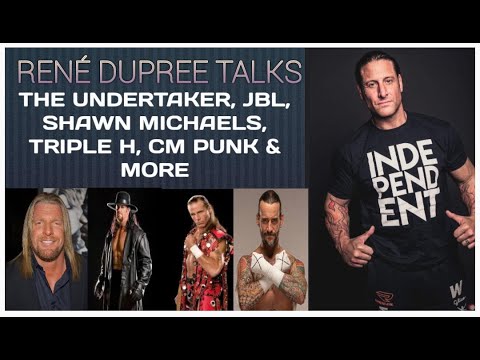 Rene Dupree talks The Undertaker, JBL, Triple H, Shawn Michaels, CM Punk, Chris Jericho & More!