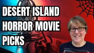 Horror Movies Id Bring To A Desert Island