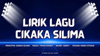 VIDEO LIRIK LAGU CIKAKA SILIMA