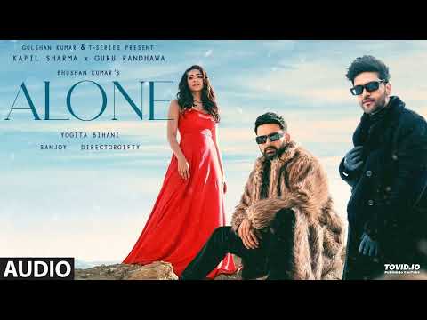 Guru Randhawa - ALONE | DirectorGifty | Sanjoy | Kapil Sharma, Yogita Bihani | priya sharma songs