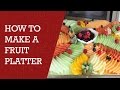 How to Make a Fruit Platter | Best Fruit Platter Video #desert #fruit