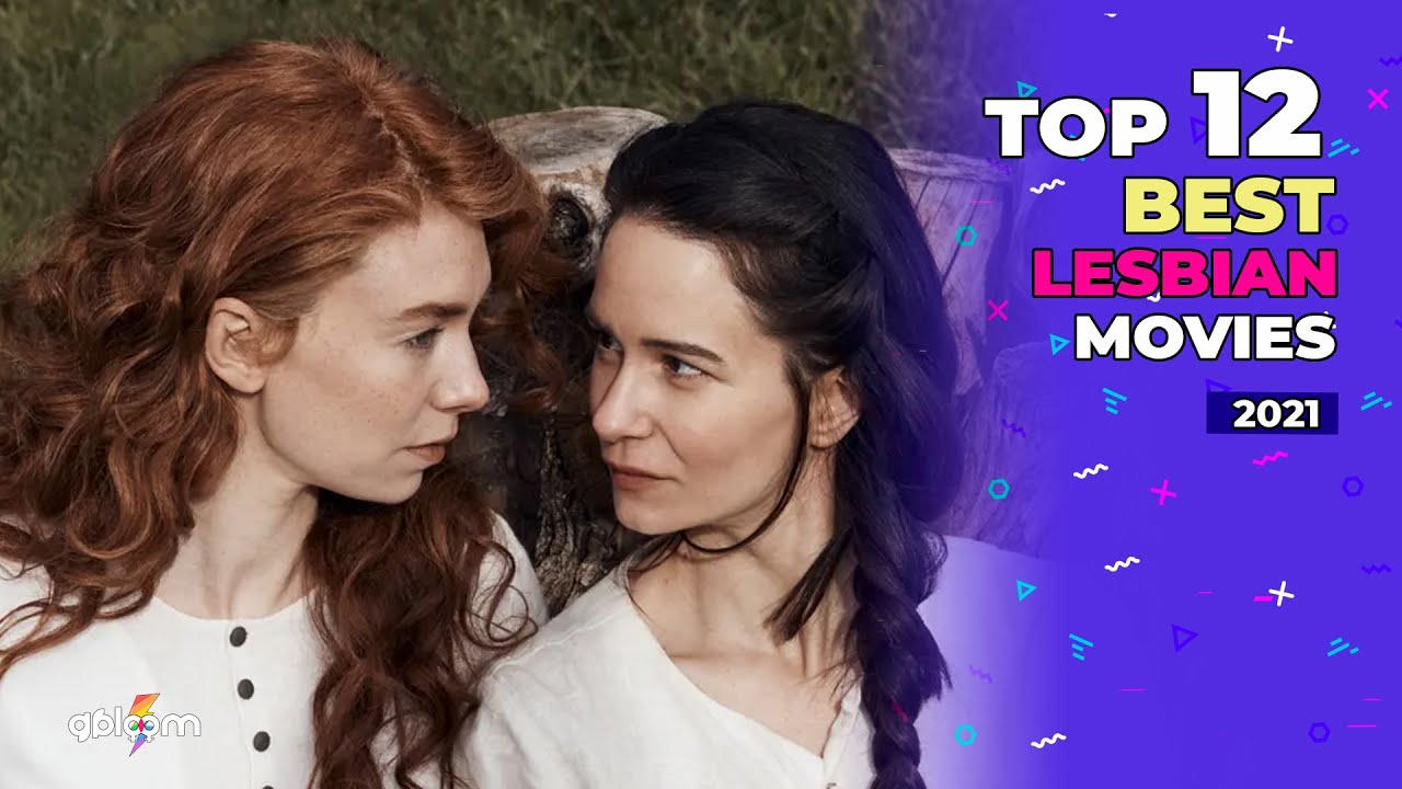 Top 12 Best Lesbian Movies Of 2021 ⚢ That You Must See ♡ Youtube