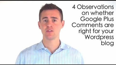 4 Observations on the Impact of Google Plus Comments to Wordpress Blogs