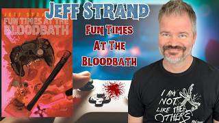 Jeff Strand on Fun Times at the Bloodbath!