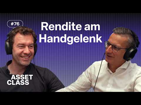 Rendite am Handgelenk? Chrono24-Gründer erklärt den Luxusuhren-Markt | Asset Class #76