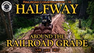 #38 We're Halfway Around The Grade! - Railroad Construction Update 8/28/24