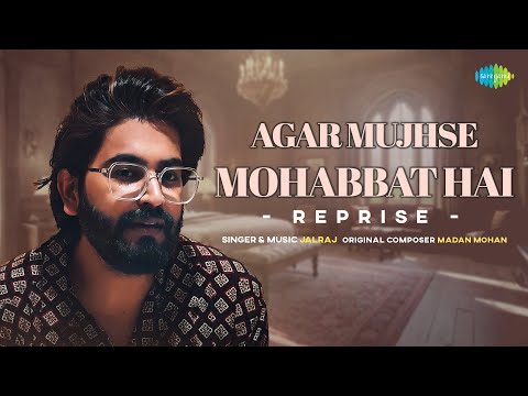 Agar Mujhse Mohabbat Hai Reprise JalRaj Saregama Recreations Old Hindi Song 